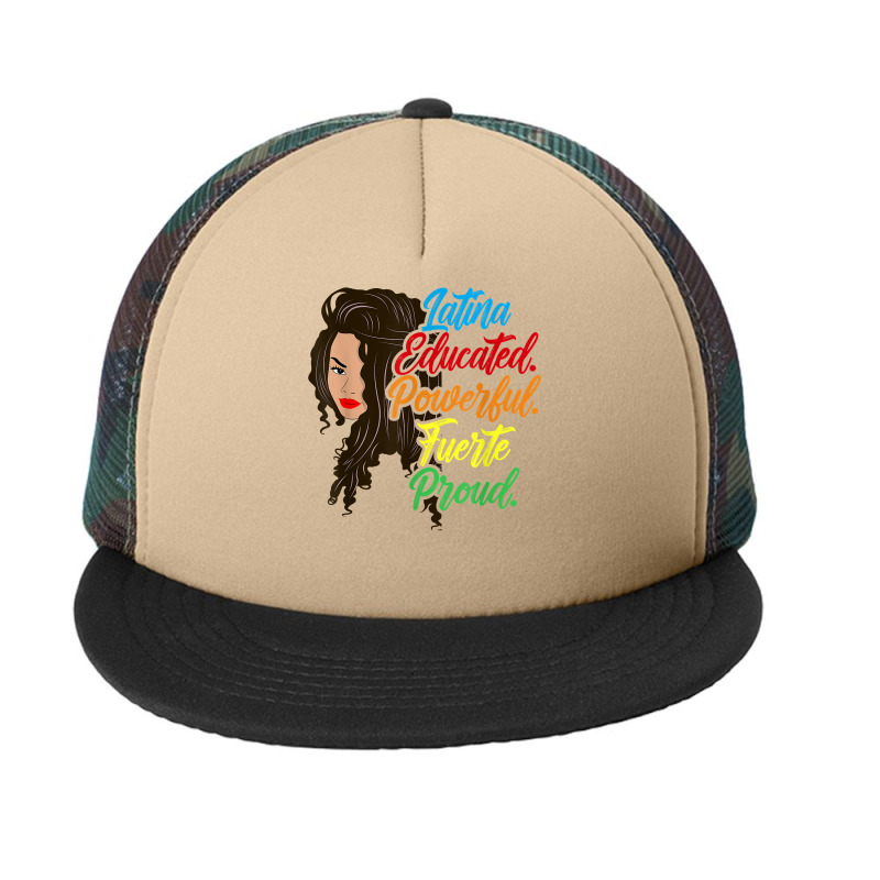 Latina Educated Powerful Fuerte Proud T Shirt Foam Snapback hat by cm-arts | Artistshot