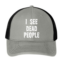 I See Dead People Halloween Funny Mortician Embalmer T Shirt Pa Trucker Cap | Artistshot