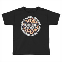 Marketing Manager T  Shirt Marketing Manager Appreciation T  Shirt Toddler T-shirt | Artistshot