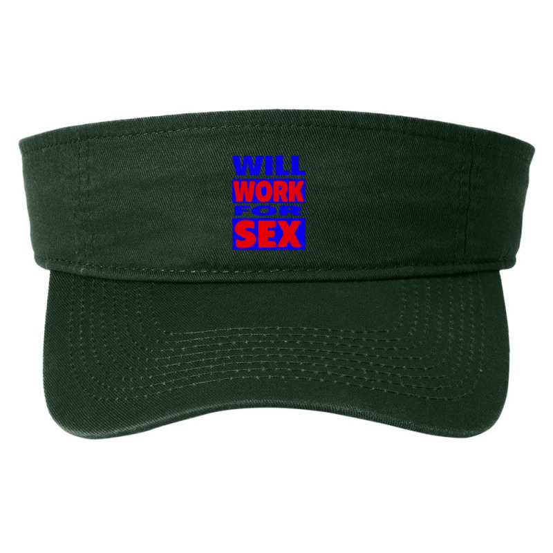 Will Work For Sex Fashion Visor by Jembleng Art | Artistshot