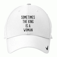 Womens Sometimes The King Is A Woman Tank Top Nike Dri-fit Cap | Artistshot