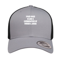 Your Voice Is Like A Combination Of Fergie And Jesus Retro Trucker Cap | Artistshot