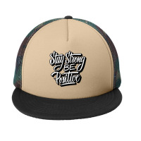 Stay Strong Be Positive Illustration Quotes Designs Foam Snapback Hat | Artistshot