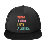 Funny Italian First Name Design   Palmira T Shirt Foam Snapback Hat | Artistshot