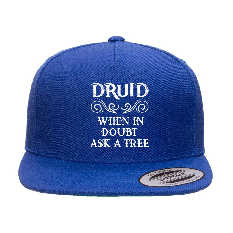 Druid Class Roleplaying Humor Rpg Elf Saying Fun Quote 5 Panel Snapback Cap | Artistshot