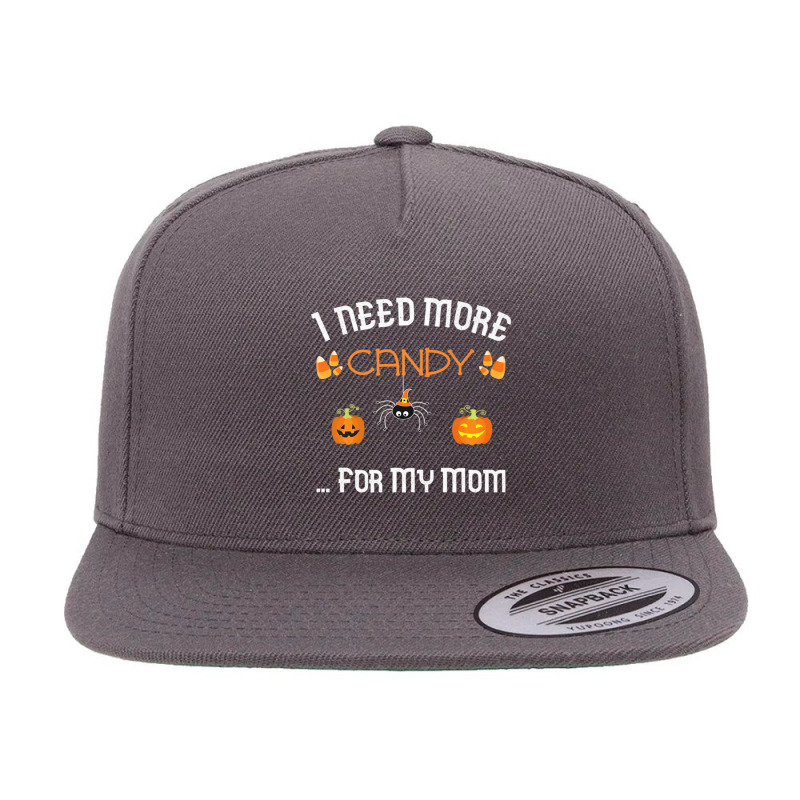 Halloween Kids Mom Quote Need More Candy Cute 5 panel snapback cap by cm-arts | Artistshot