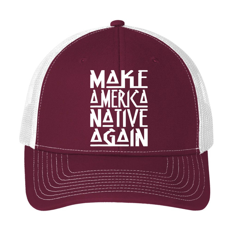 Make America Native Again Political Pa Trucker Cap by MargueriteThomas | Artistshot