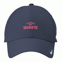 A Little Bit Dramatic Pullover Hoodie Nike Dri-fit Cap | Artistshot