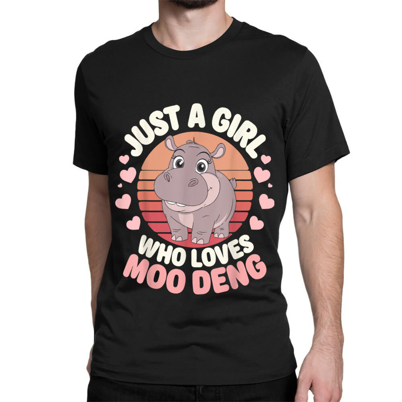 Just A Girl Who Loves Moo Deng Classic T-shirt by ERNESTO GUANCIA | Artistshot