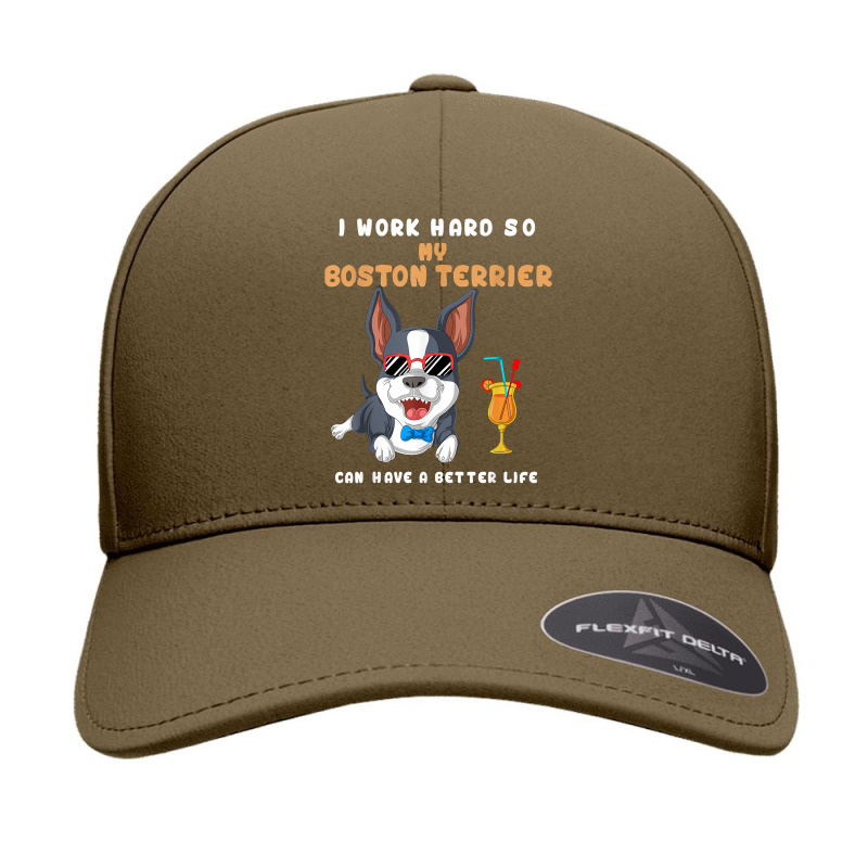 I Work Hard So My Boston Terrier Can Have A Better Life T Shirt Seamless Cap by montistd | Artistshot