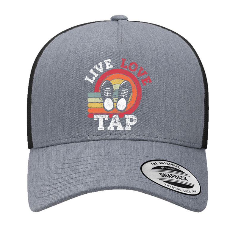 Live Love Tap Dance Dancer Distressed Retro Vintage Style-s3j3c Yupoong Trucker Cap by Kandurip541 | Artistshot