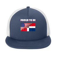 Proud To Be Dominican And American Flag July 4th T Shirt Foam Snapback Hat | Artistshot