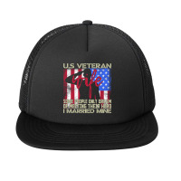 Us Veteran Wife I Married Mine American Flag Foam Snapback Hat | Artistshot