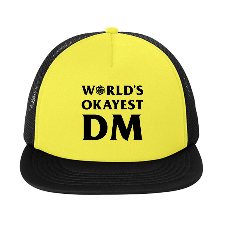 Dnd Design World's Okayest Dm Foam Snapback hat by Kosdapen517 | Artistshot