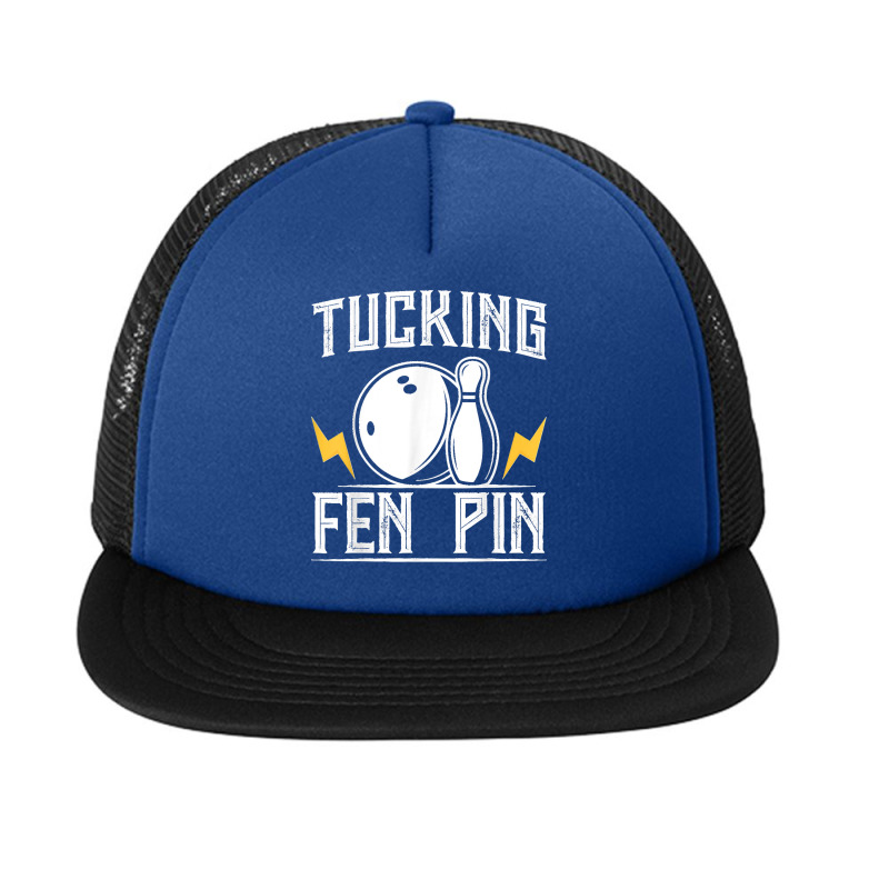 Funny Tucking Fen Pin Bowling Team Bowler Sports Player Foam Snapback hat by ROMAINEDWILEY | Artistshot