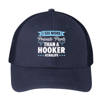 I See More Private Parts Than A Hooker Cna Life Nurse T Shirt Pa Trucker Cap | Artistshot