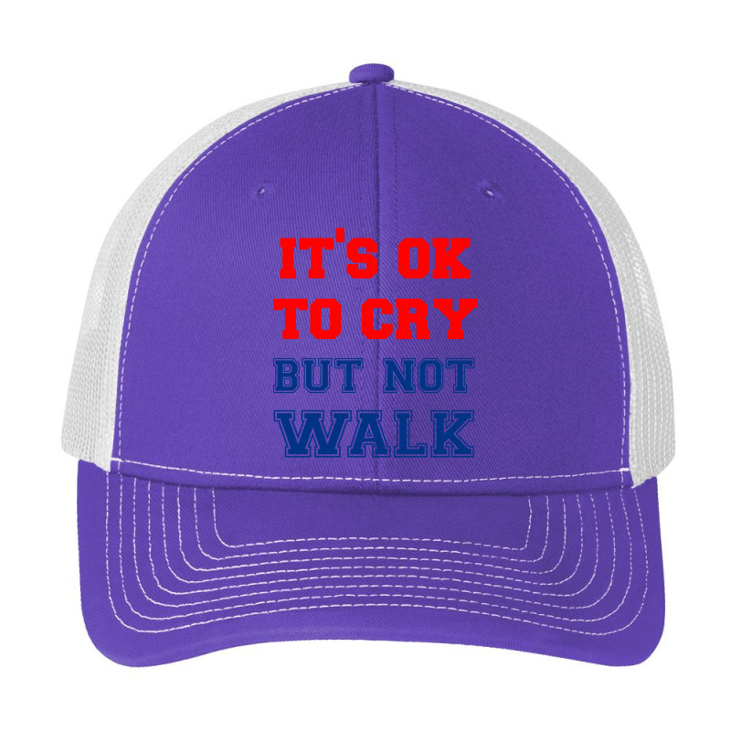 It S Ok To Cry    Not Walk T Shirt Pa Trucker Cap by YAMARIMULERO | Artistshot