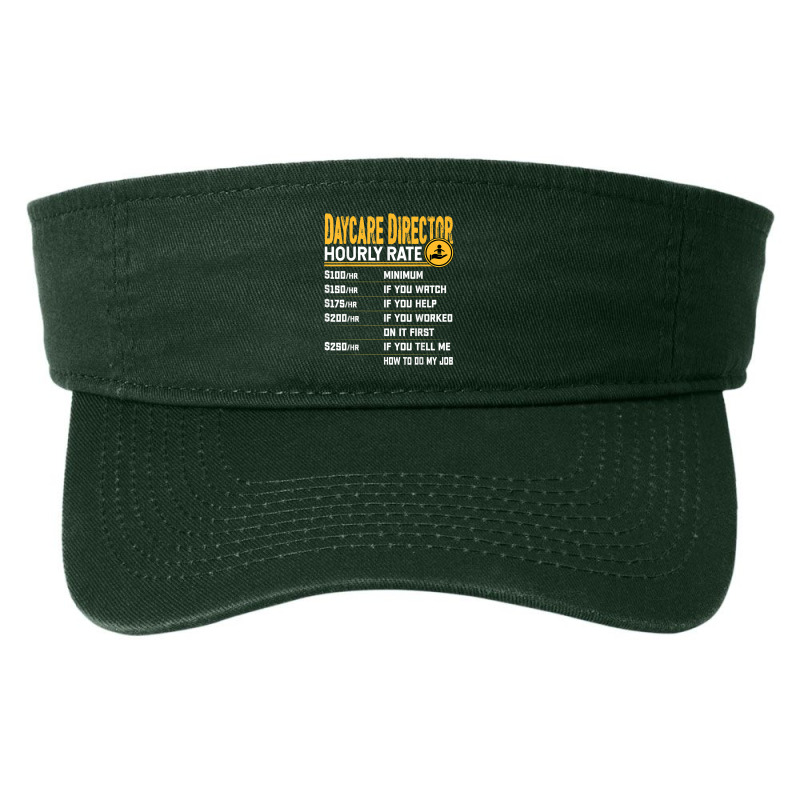 Daycare Director Hourly Rate   Childcare Daycare Provider Fashion Visor by Stunner | Artistshot