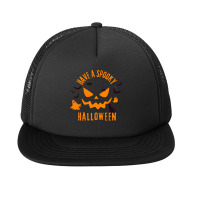 Have A Spooky Halloween Day Foam Snapback Hat | Artistshot