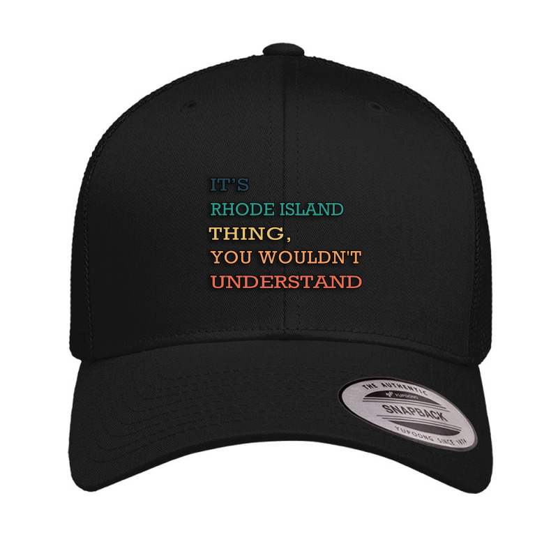 Its Rhode Island Thing, You Wouldnt Understand Retro Trucker Cap by TERRANCESCOTT | Artistshot