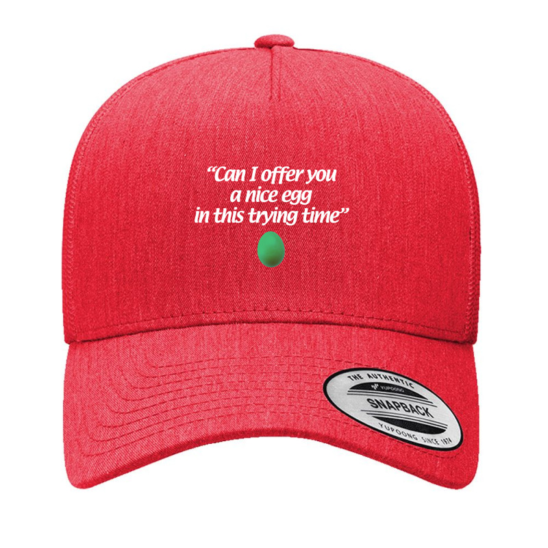 Its Always Sunny In Philadelphia Quotcan I Offer You A Nice Egg In Thi Yupoong Trucker Cap by cm-arts | Artistshot