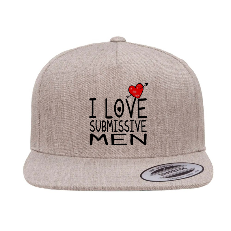 I Love Submissive Men 5 panel snapback cap by cm-arts | Artistshot