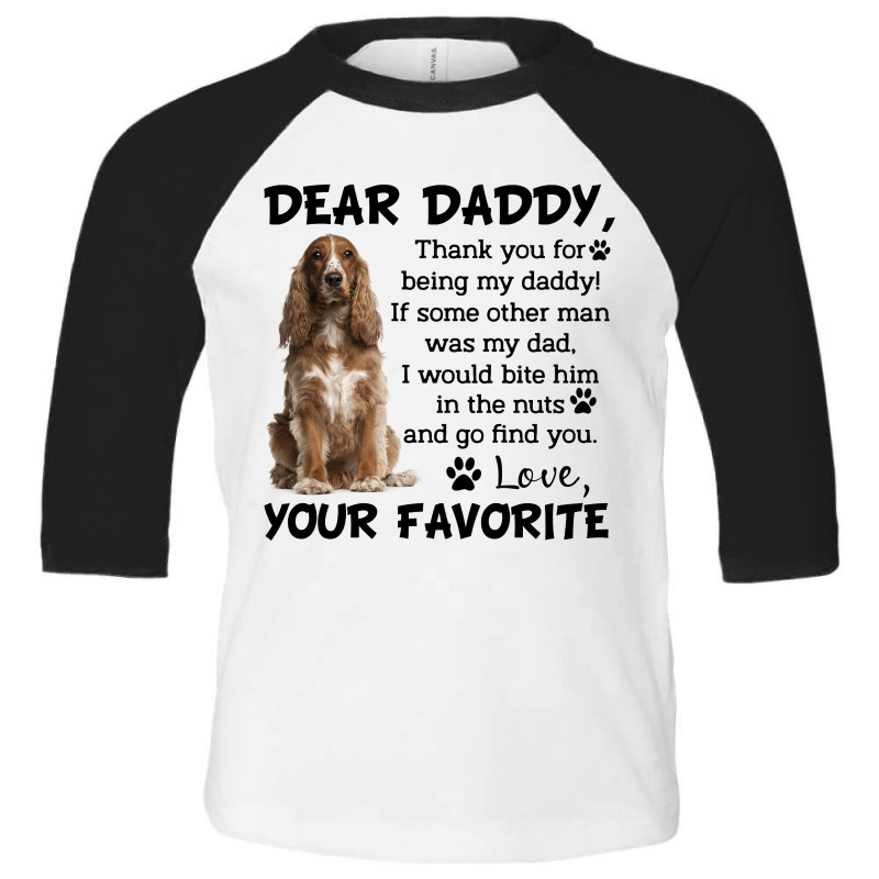 Cocker Spaniel Dear Daddy Thank You For Being My Daddy Father's Day Gi Toddler 3/4 Sleeve Tee by vip.pro123 | Artistshot