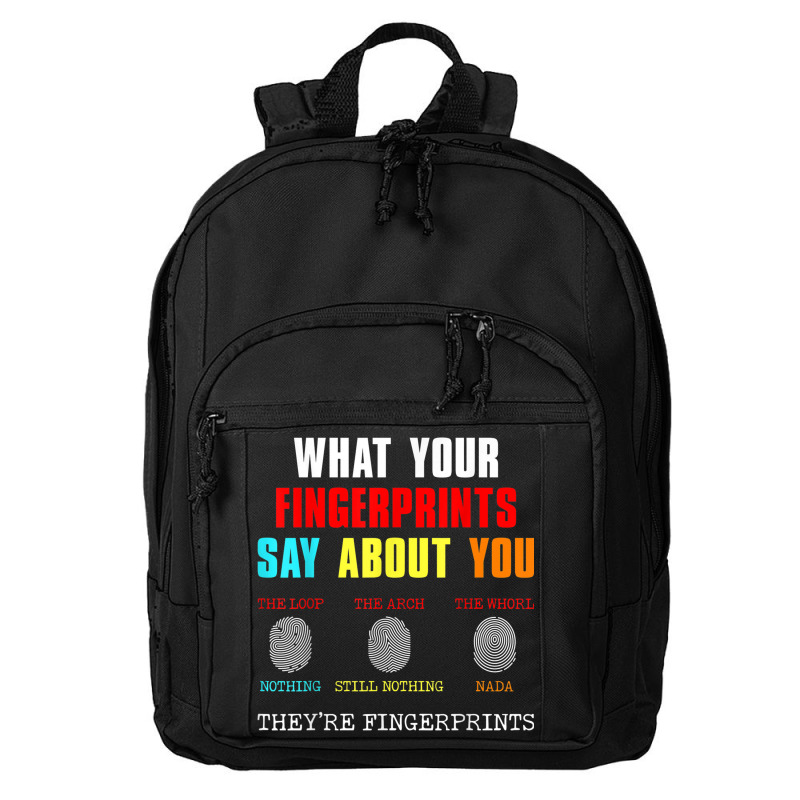 What Your Fingerprints Say Forensic Scientist Novelty Basic Backpack by Posh | Artistshot