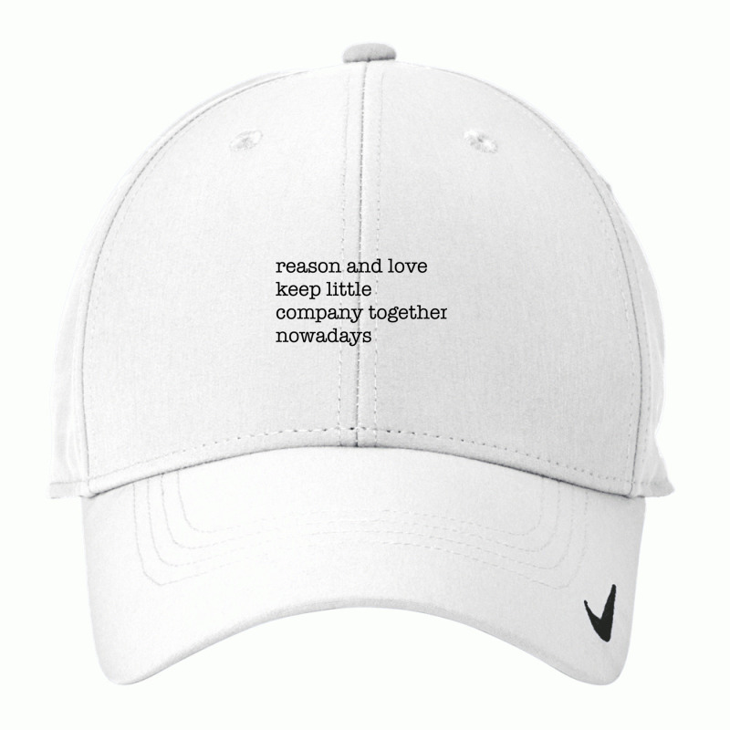 Reason And Love Keep Little Company Together Nowadays Nike Dri-FIT Cap by cm-arts | Artistshot