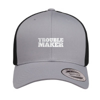 Troublemaker Stress My Name Is Trouble Maker Retro Trucker Cap | Artistshot