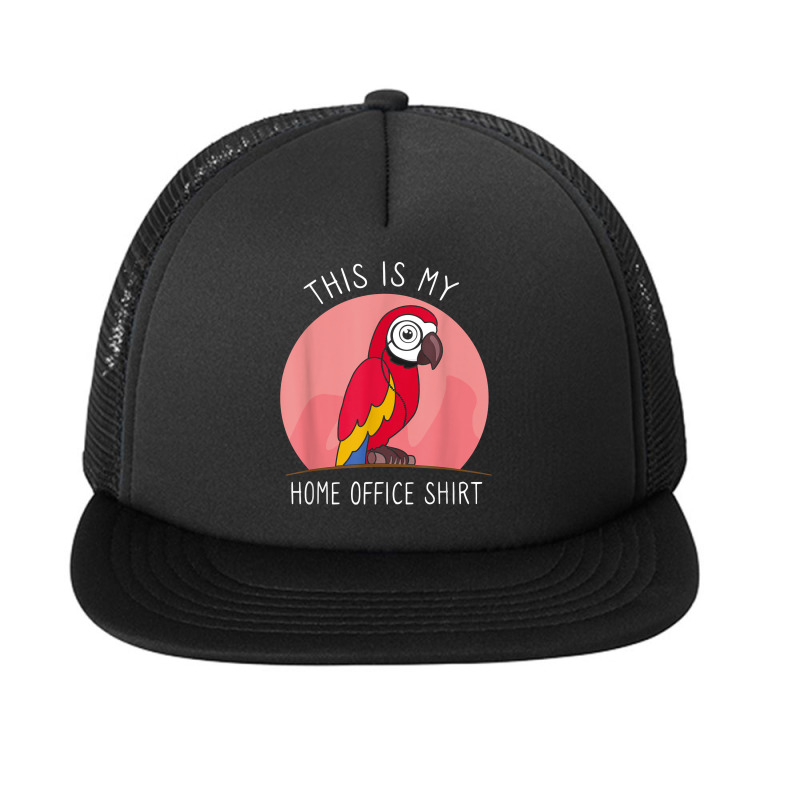 This Is My Home Office Work From Home Humor Parrot T Shirt Foam Snapback hat by cm-arts | Artistshot