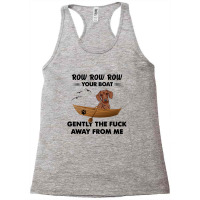 Dachshund   Row Row Row Your Boat Gently The Fuck Away From Me Racerback Tank | Artistshot