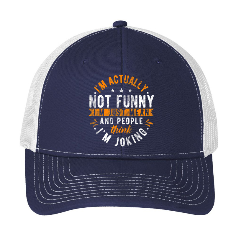 I'm Actually Not I'm Just Mean People Think I'm Joking Pa Trucker Cap by cm-arts | Artistshot