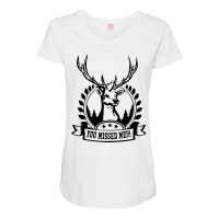 You Missed Me, Deer, Animal, Animals Maternity Scoop Neck T-shirt | Artistshot