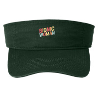 Bionic Woman   Funny Injury And Surgery T Shirt Fashion Visor | Artistshot