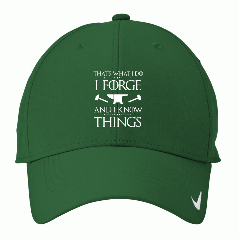 I Forge And I Know Things Blacksmith Forging Nike Dri-FIT Cap by laughingtuy | Artistshot