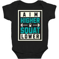 Aim Higher, Squat Lower Baby Bodysuit | Artistshot