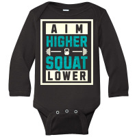 Aim Higher, Squat Lower Long Sleeve Baby Bodysuit | Artistshot