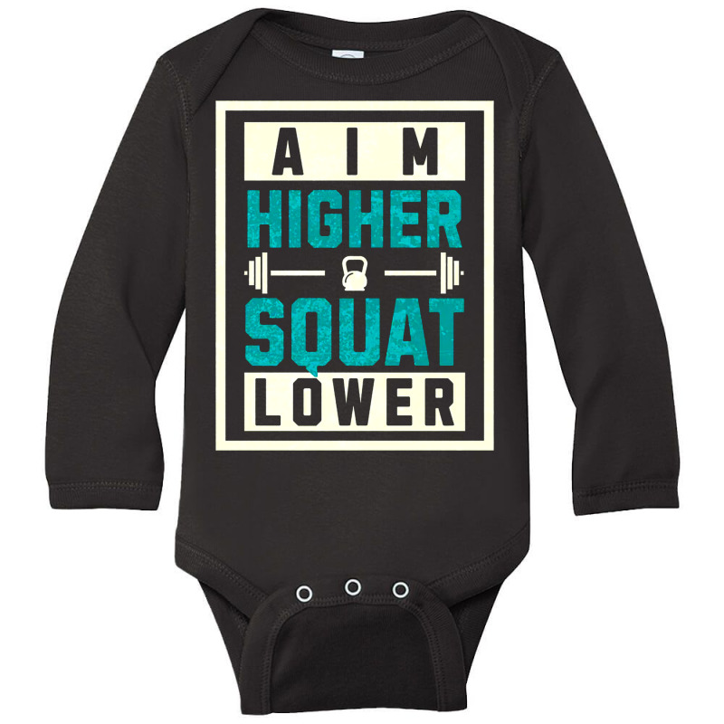 Aim Higher, Squat Lower Long Sleeve Baby Bodysuit by New Nice Shirt | Artistshot