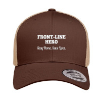 Front Line Hero - Stay Home, Save Lives Quarantine Retro Trucker Cap | Artistshot