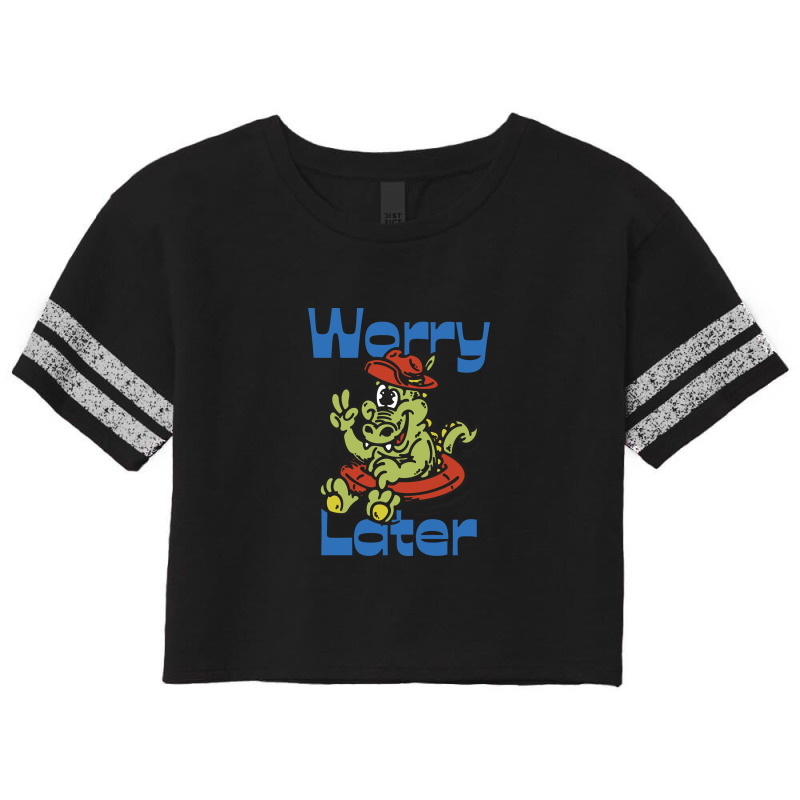 Worry Later Scorecard Crop Tee by Jasetas | Artistshot