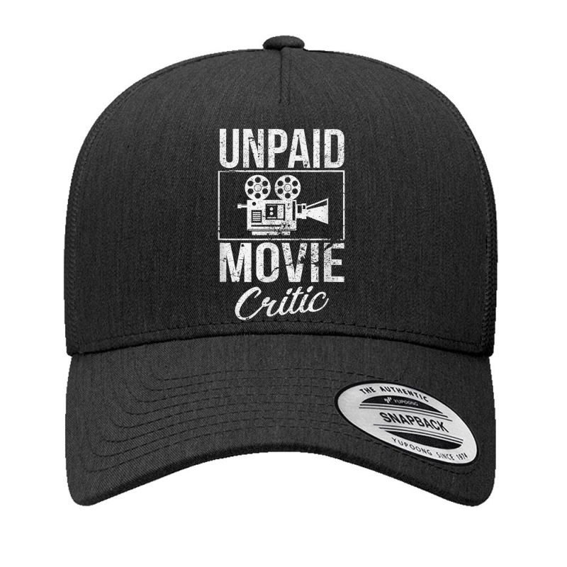 Unpaid Movie Critic Film Cinema Motion Picture Fan Yupoong Trucker Cap by CesarRobertoRamirez | Artistshot