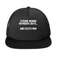 Strong Women Intimidate Boys And Excite Foam Snapback Hat | Artistshot