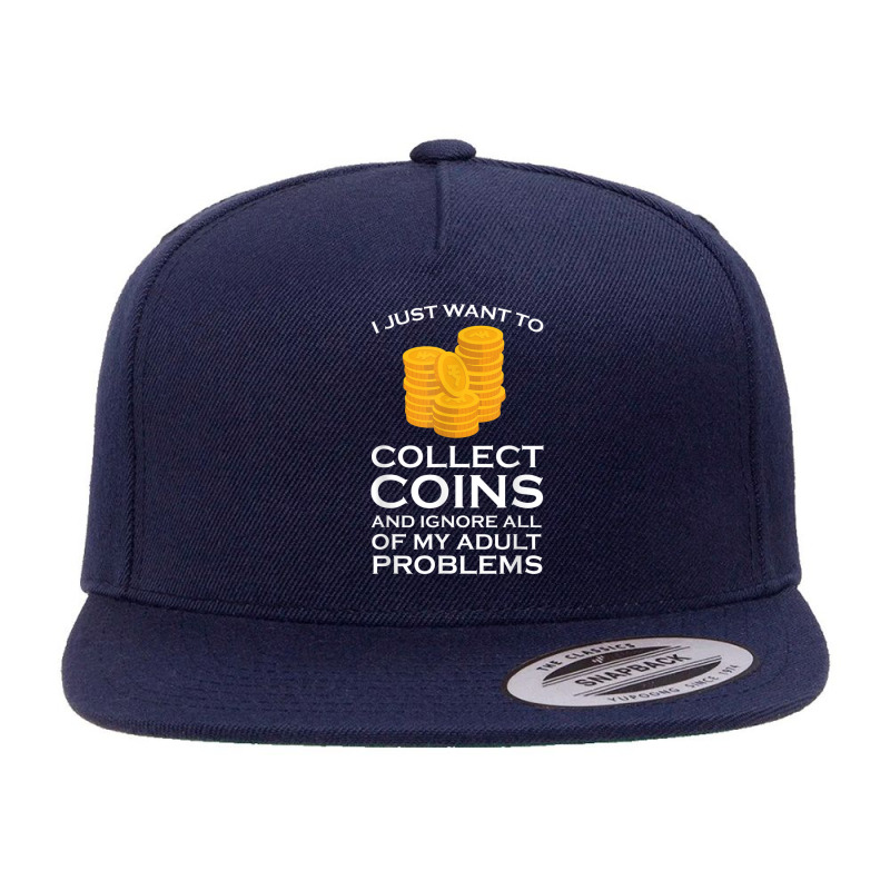 I Just Want To Collect Coins Coins Numismatist 5 panel snapback cap by Sombre | Artistshot