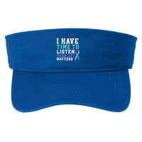 I Have Time To Listen Your Life Matters Mental Health T Shirt Fashion Visor | Artistshot