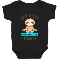 Not A Lot Going On At The Moment   Meditating Sloth Premium Baby Bodysuit | Artistshot