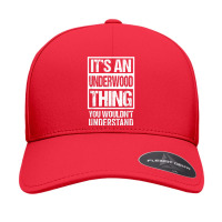 It's An Underwood Thing You Wouldn't Understand Surname Name T Shirt Seamless Cap | Artistshot