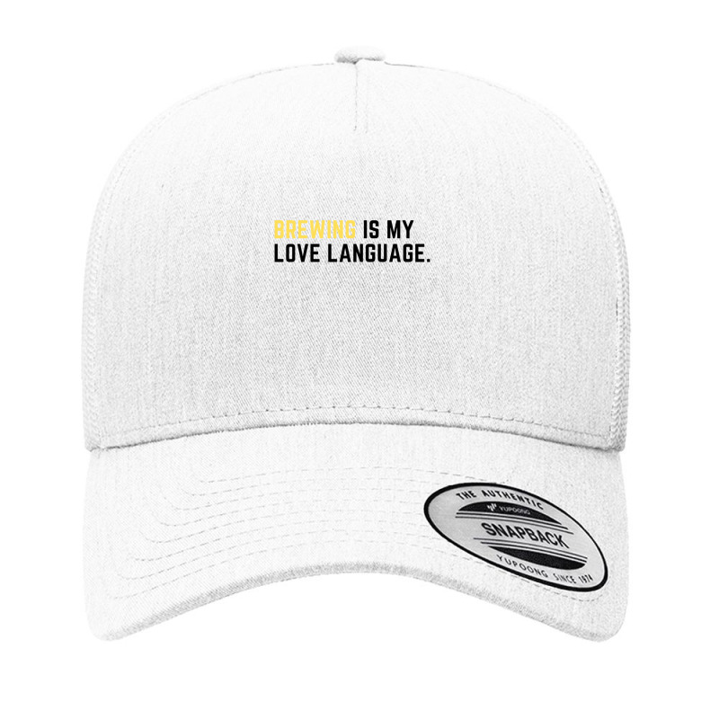 Brewing Is My Love Language .png Yupoong Trucker Cap by TonyBanks | Artistshot