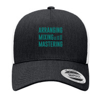 Arranging Mixing Mastering 1 Yupoong Trucker Cap | Artistshot