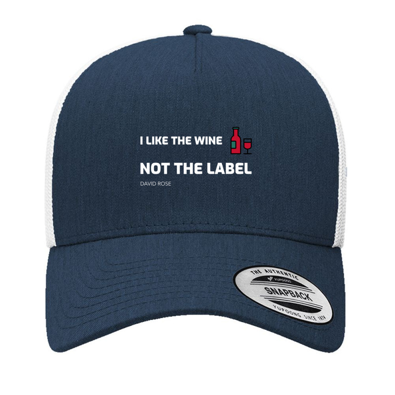 Schitt Creeki Like The Wine Not The Label  David Rose Yupoong Trucker Cap by JULIUSGERADEAU | Artistshot